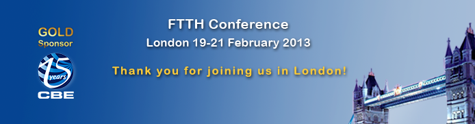 FTTH Conference LONDON 2013